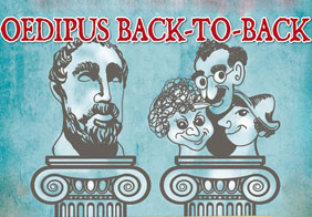 “Oedipus Back-to-Back” Features Drama, Comedy