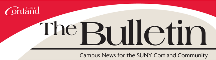 The Bulletin: Campus News for the SUNY Cortland Community
