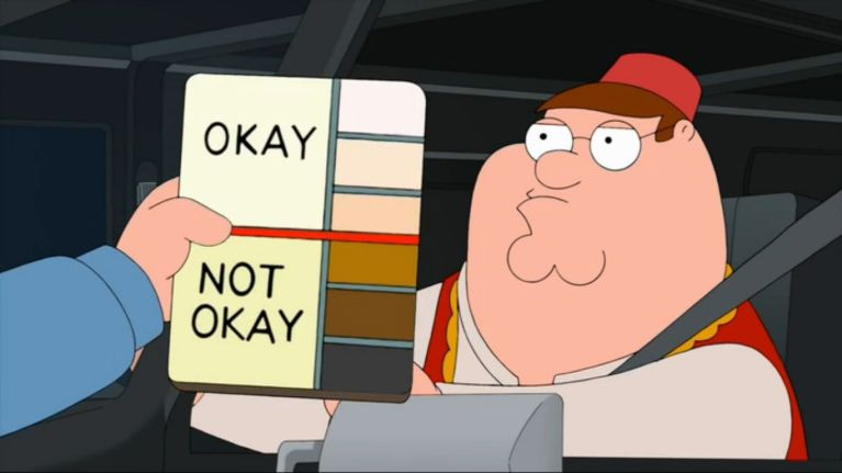 Family Guy's Peter Griffin at a traffic stop shown with a skin tone color chart indicating that lighter-skinned individuals are ok, but darker-skinned people are not.