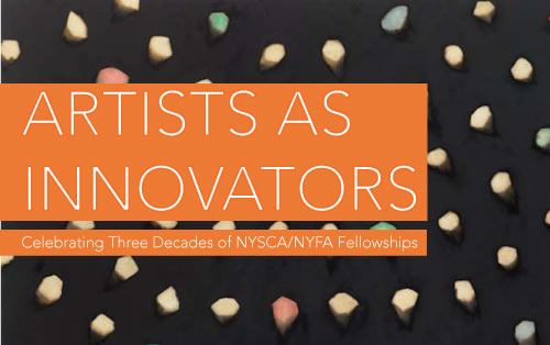 Artists as Innovators: Celebrating Three Decades of New York State Council on the Arts/New York Foundation for the Arts Fellowships